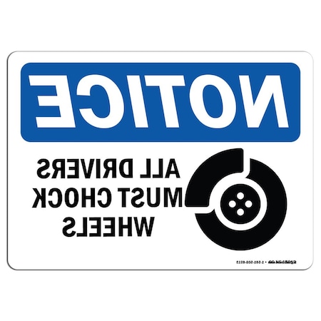 Signmission OSHA Notice, 5" Width, Decal, 5" W, 7" L, Landscape, NOTICE All Drivers Must Chock Wheels Sign OS-NS-D-57-L-15219